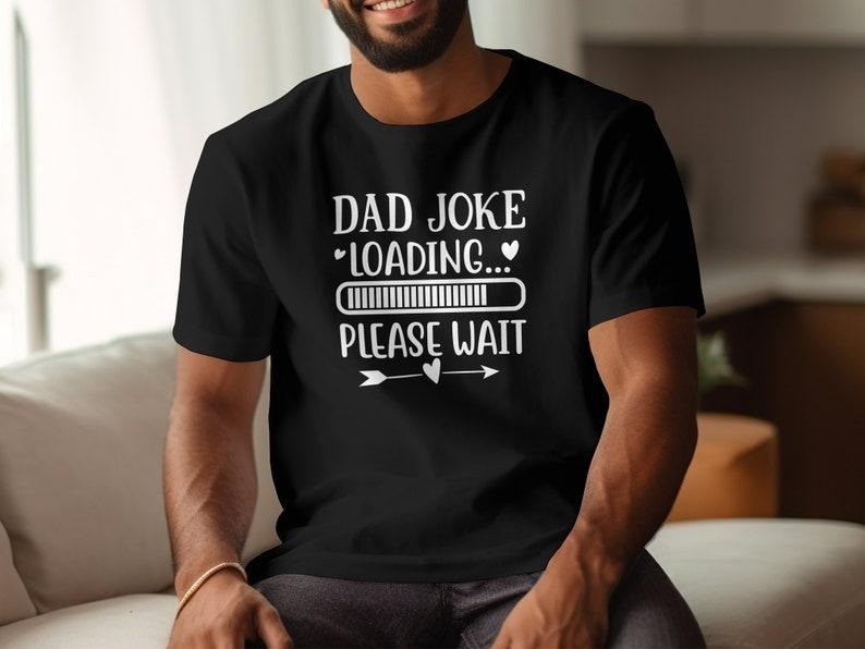 Dad Joke Loading Shirt Hoodie Sweater, Please Wait T-Shirt, New Dad Shirt, Dad Christmas Gift, Daddy Shirt, Father's Day...