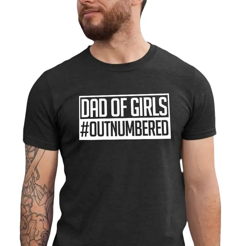Dad Of Girls #Outnumbered Shirt, Dad Shirt Gift, Daddy Shirt, Father's Day Shirt From Kids, Classic Unisex T-Shirt, Gifts...