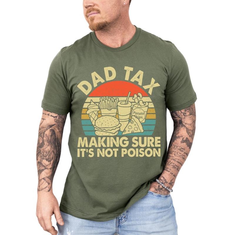 Dad Tax Making Sure It's Not Poison Shirt, Funny Dad Gift From Son Daughter Wife, girl Dad Tax Definition Tshirt, husband...