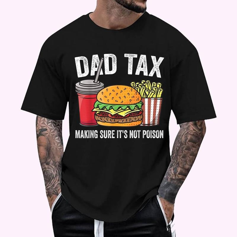 Dad Tax Making Sure It's Not Poison father's day T-Shirt | Unisex Cotton Tee, Top Menswear Hoodie, Sweatshirt