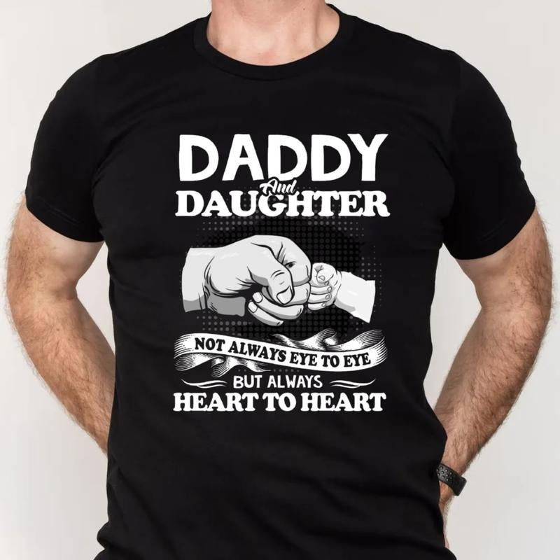 Daddy And Daughter Not Always Eye To Eye But Always Heart To Heart Shirt, Fathers Day Gift, Dad Gift From Daughter Wife,...