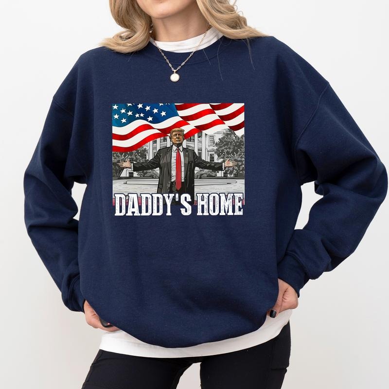 Daddy's Home Sweatshirt, President 2024 Crewneck, President 47 Long Sleeves Pullover, Trummp Sweater, MAGA Crewneck...