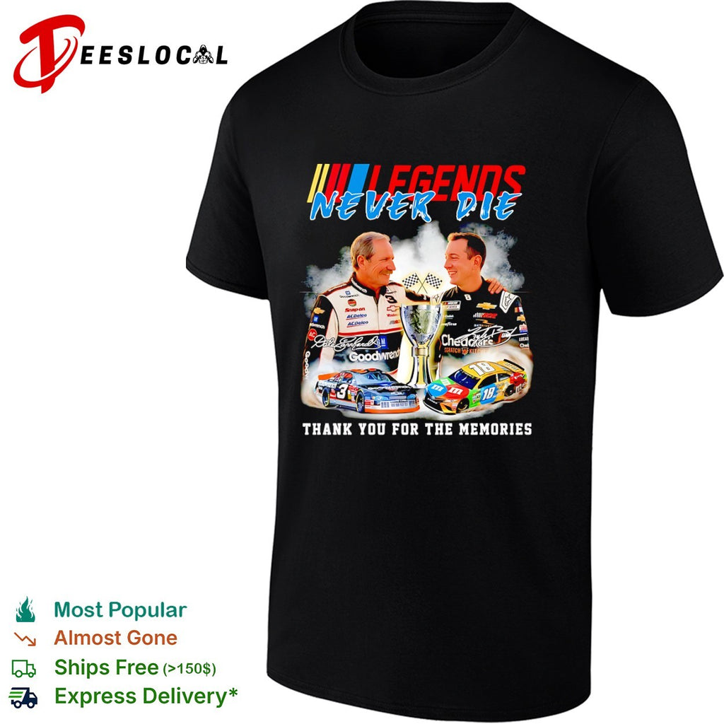 Dale Earnhardt and Kyle Busch Legends Never Die NASCAR Thank You for the Memories shirt
