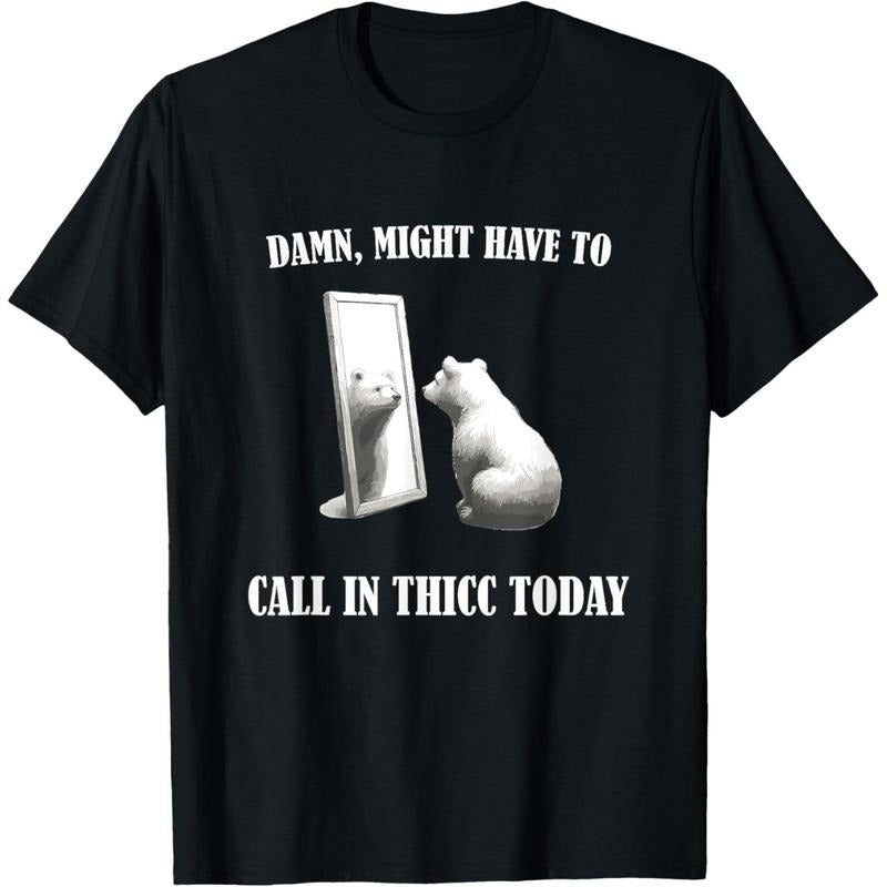 Damn Might Have To Call In Thicc Today Bear Mirror Meme T-Shirt made in usa Hoodie, Sweatshirt | TeeBloomCo.com