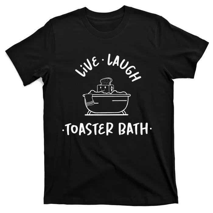 Dark Humor Shirts, Live Laugh Toaster Bath T-Shirt Menswear Casual Cotton Hoodie, Sweatshirt | TeeBloomCo.com