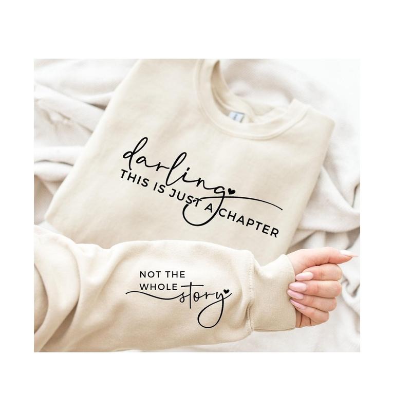 Darling This Is Just a Chapter Not the Whole Story Sweatshirt, Motivational Hoodie, Inspirational Shirt, Book Lover Gift...