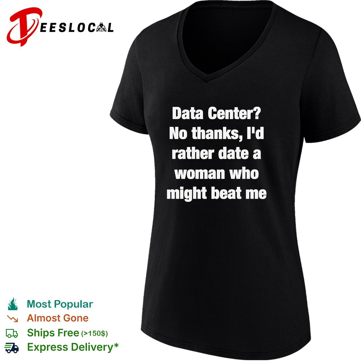 Data Center no thanks I’d rather date a woman who might beat me shirt
