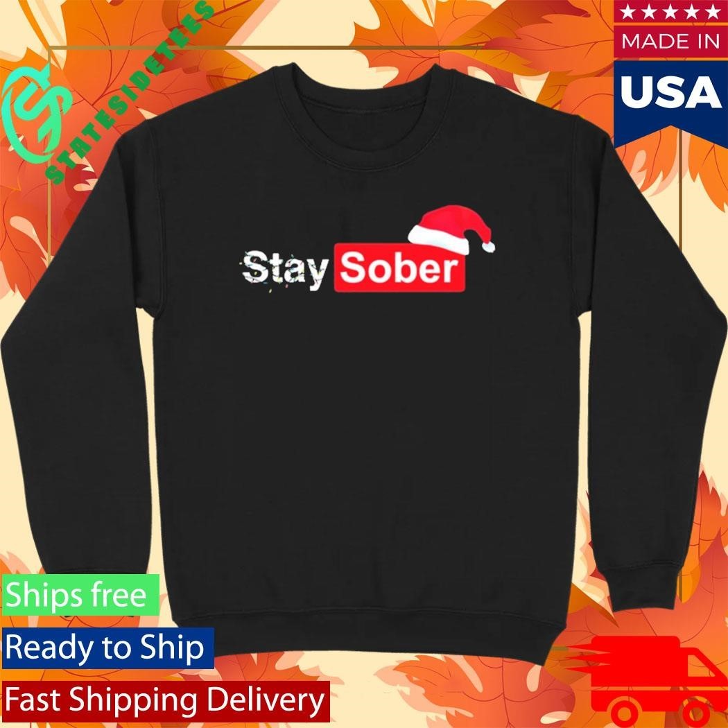 Daydrian Harding Stay Sober Christmas Shirt