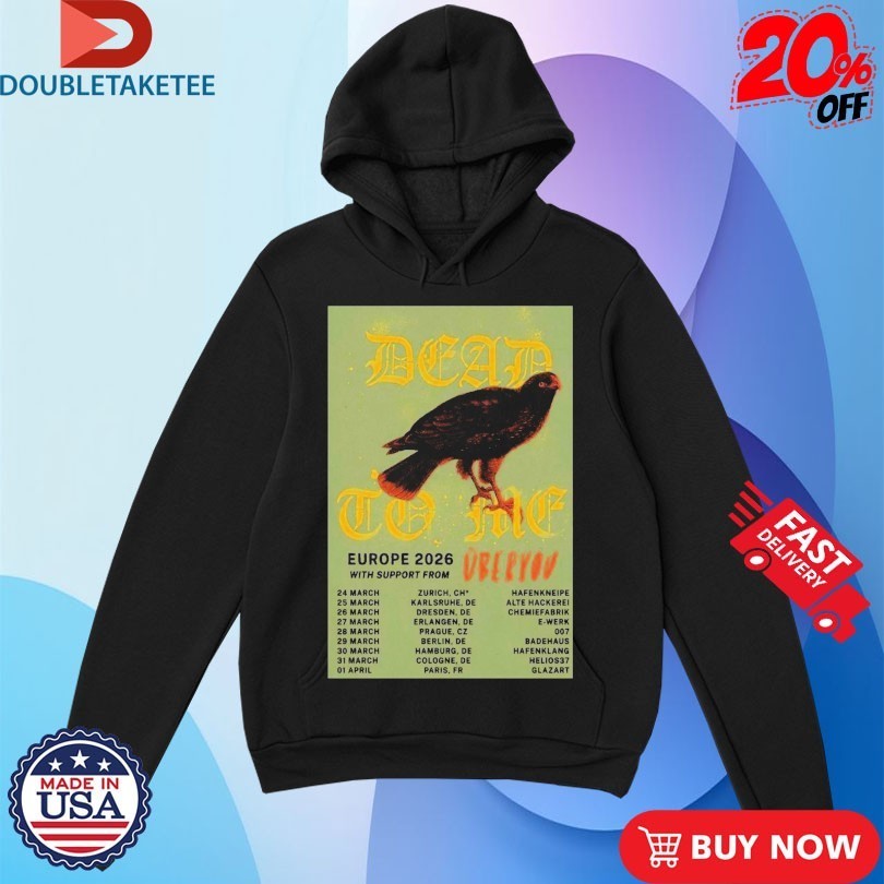 Dead To Me Tour EU 2026 Dates Shirts