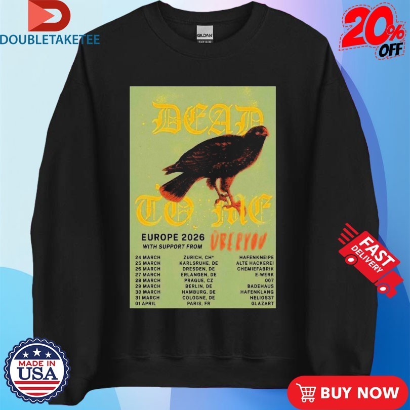 Dead To Me Tour EU 2026 Dates Shirts