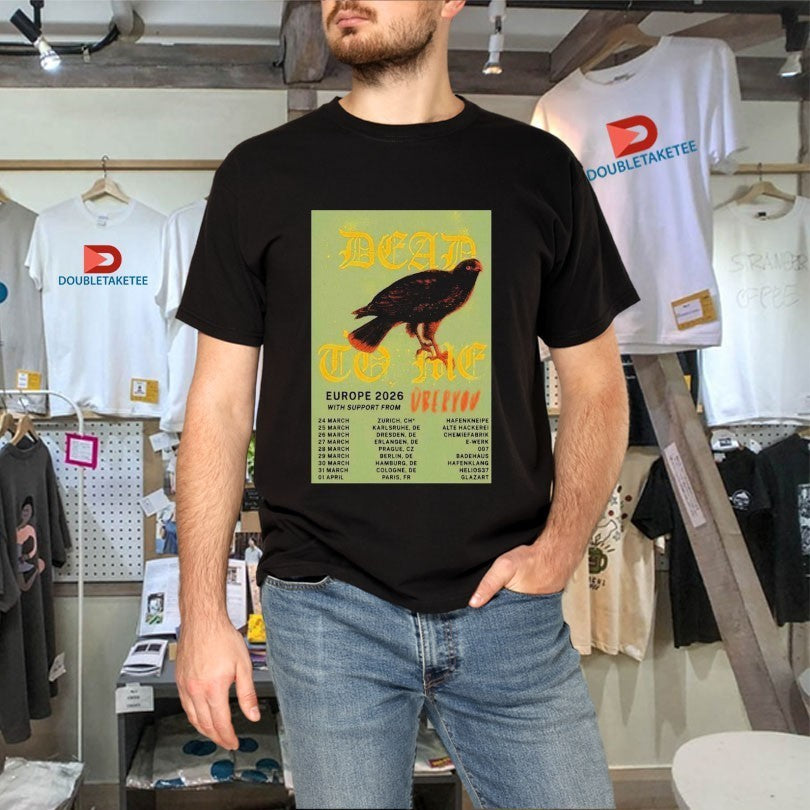 Dead To Me Tour EU 2026 Dates Shirts