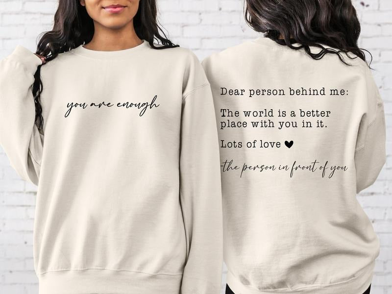 Dear Person Behind Me Sweatshirt, You Are Enough Sweatshirt, You Matter Sweatshirt, Kindness Sweatshirts, Mental Health...