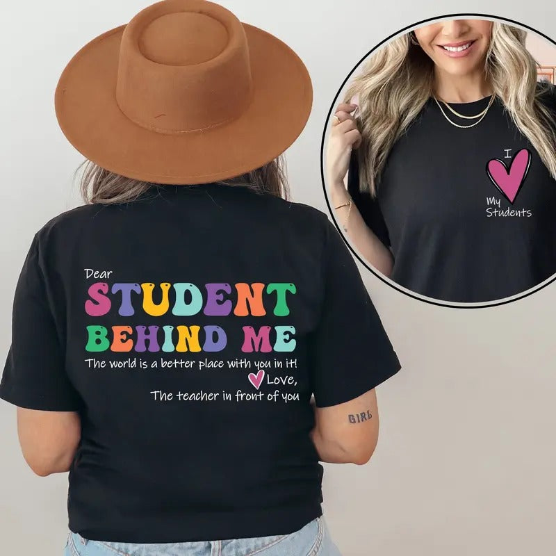 Dear Student Behind Me Shirt Teacher Motivational Gift Mental Health Shirt For Teacher Back To School Teacher...