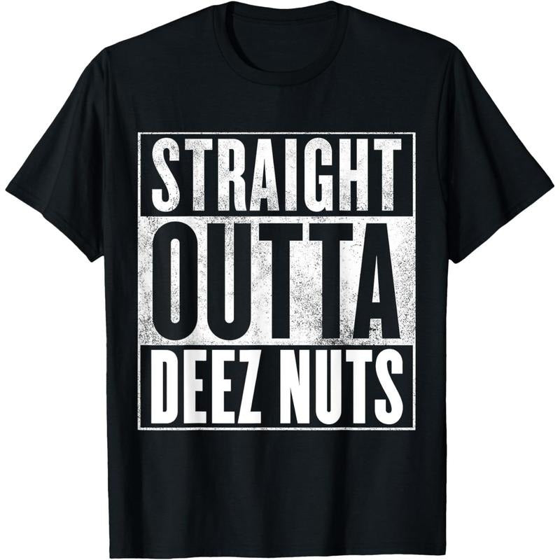 Deez Nuts - STRAIGHT OUTTA DEEZ NUTS T-Shirt made in usa Hoodie, Sweatshirt | TeeBloomCo.com