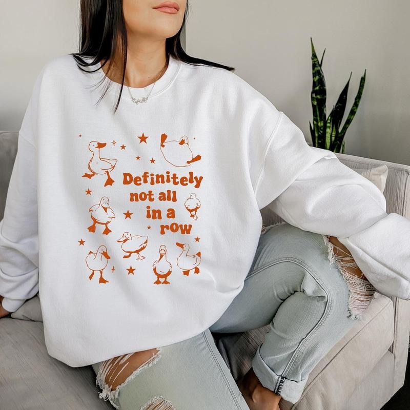 Definitely Not All In A Row Sweatshirt, T-Shirt, Hoodie, Funny Got My Ducks In A Row Sweatshirt, Retro Funny Animals...