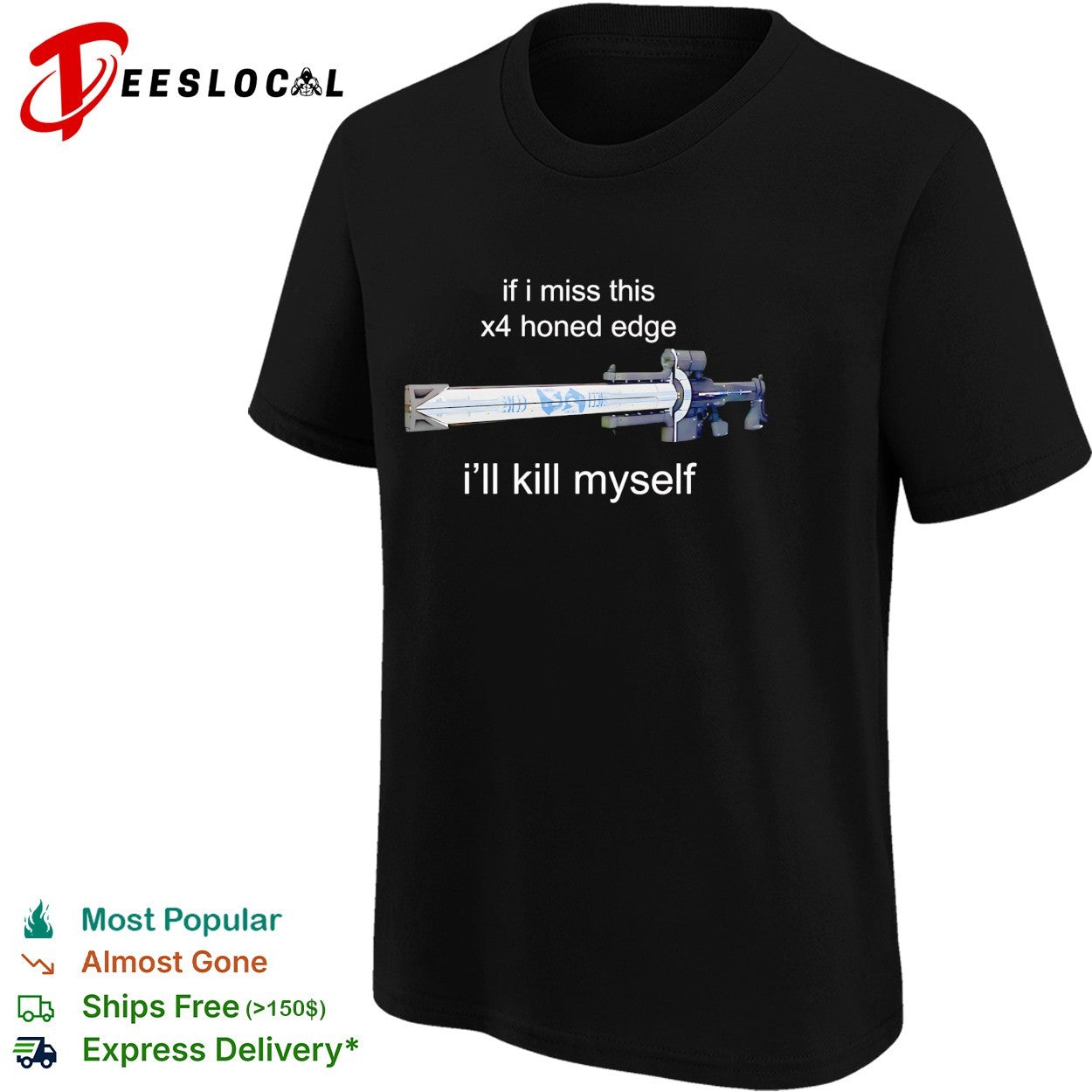 Destiny if I miss this x4 honed edge I’ll kill myself gaming meme shirt