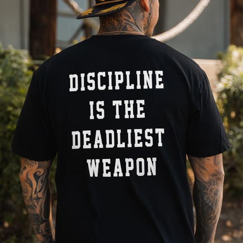 Discipline Is The Deadliest Weapon Printed Men's T-shirt Gifts for the Man of Character,Merch gift Hoodie, Sweatshirt