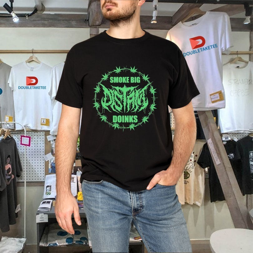 Distant Smoke Big Doinks Shirts
