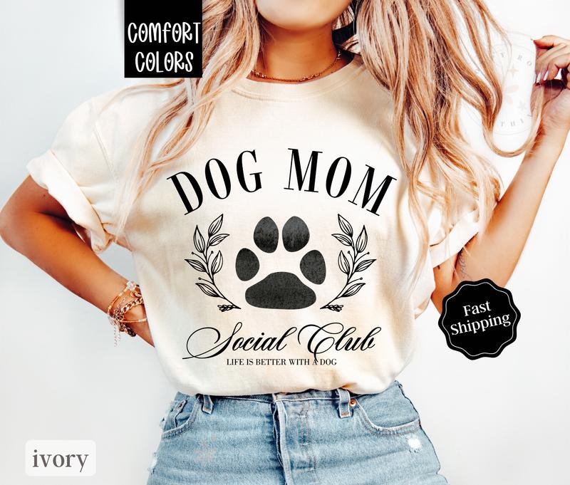 Dog Mom Shirt Comfort Colors,  Dog Lover Tshirt For Dog Mama Hoodie, Sweatshirt | TeeBloomCo.com