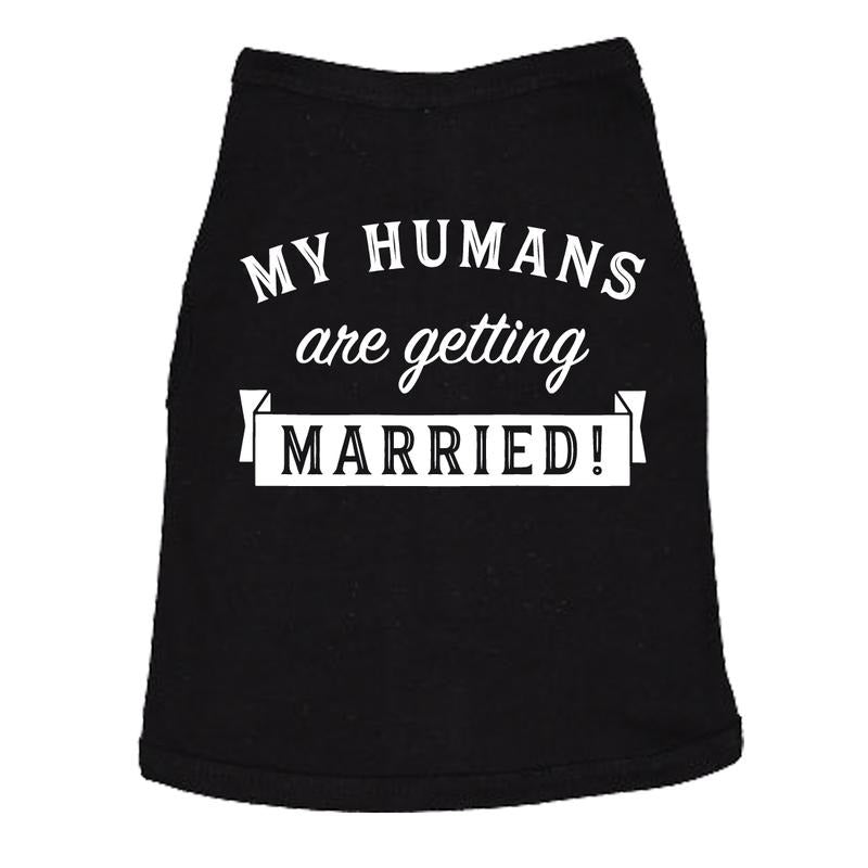Dog Shirt My Humans Are Getting Married Shirt Cute Wedding Tee For Puppy Funny Proposal Puppy Shirt Black Hoodie, Sweatshirt
