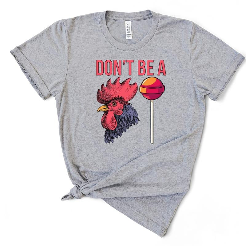 Don't Be A C*ksucker T-Shirt Hoodie, Sweatshirt | TeeBloomCo.com
