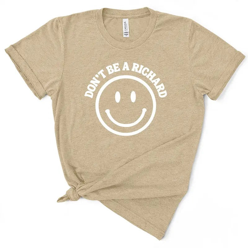 Don't Be A Richard T-Shirt Hoodie, Sweatshirt | TeeBloomCo.com