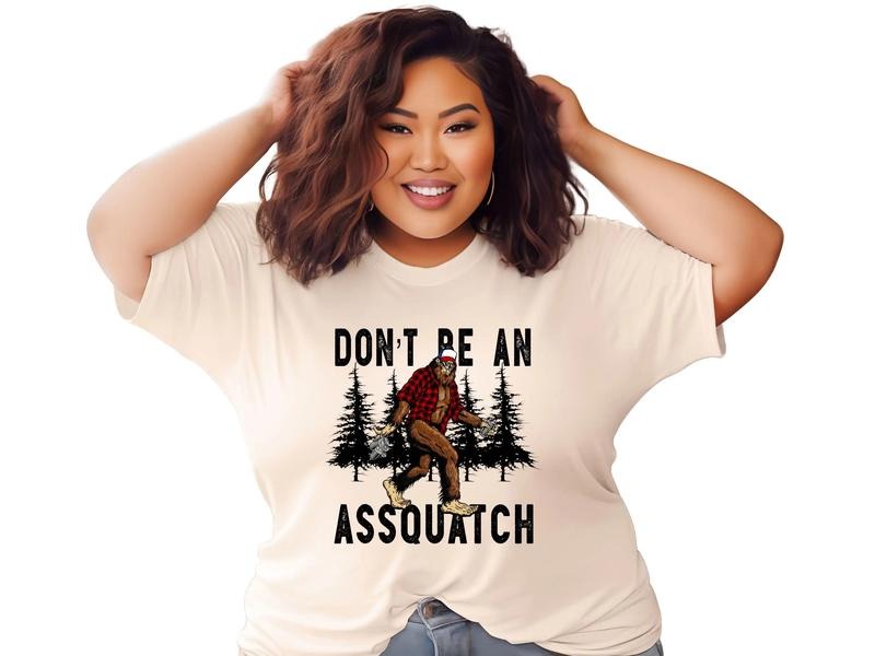 Don't Be a Sasquatch Unisex T-Shirt Hoodie, Sweatshirt | TeeBloomCo.com