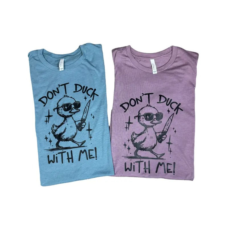 Don't Duck with Me Unisex Graphic T-shirt - casual unisex T-shirt - funny graphic tees