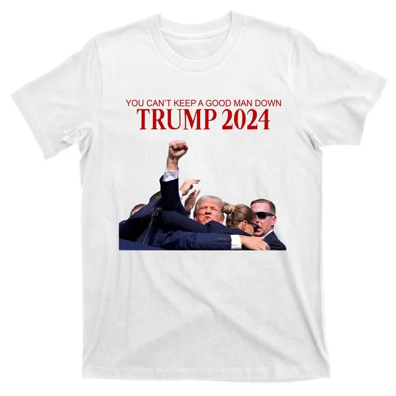 Donald Trump 2024 You CanT Keep A Good Man Down T-Shirt Hoodie, Sweatshirt | TeeBloomCo.com