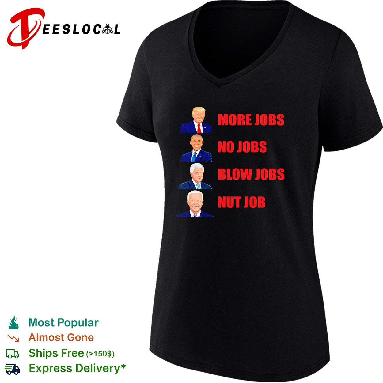 Donald Trump Barack Obama Bill Clinton Joe Biden More Jobs No Jobs Blow Jobs Nut Job shirt