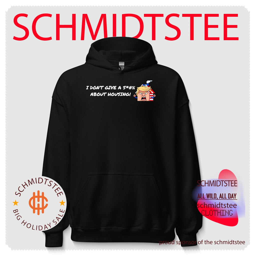 Donald Trump I Don’t Give a Shit About Housing shirt