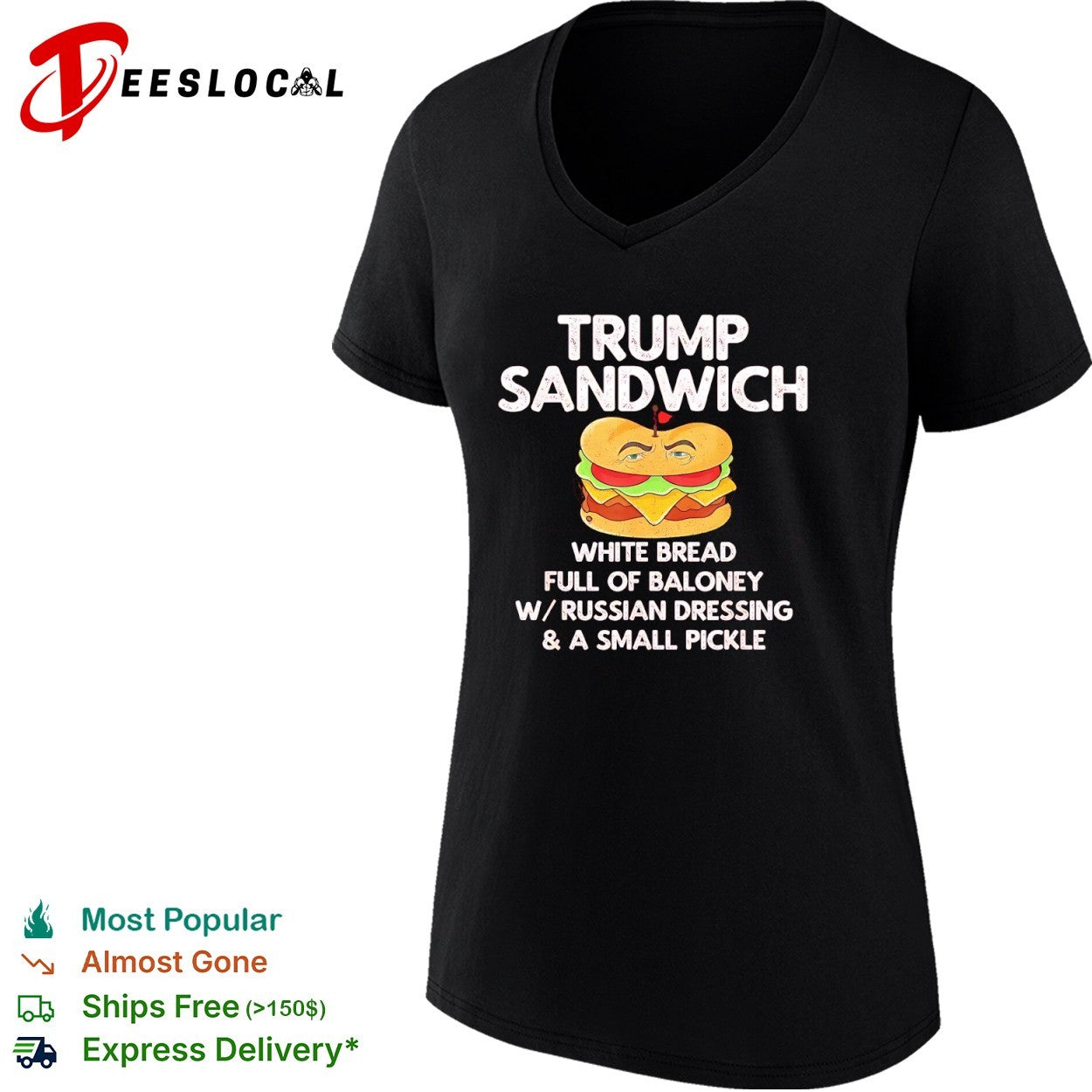 Donald Trump Sandwich White Bread Full of Baloney W Russian Dressing Small Pickle shirt