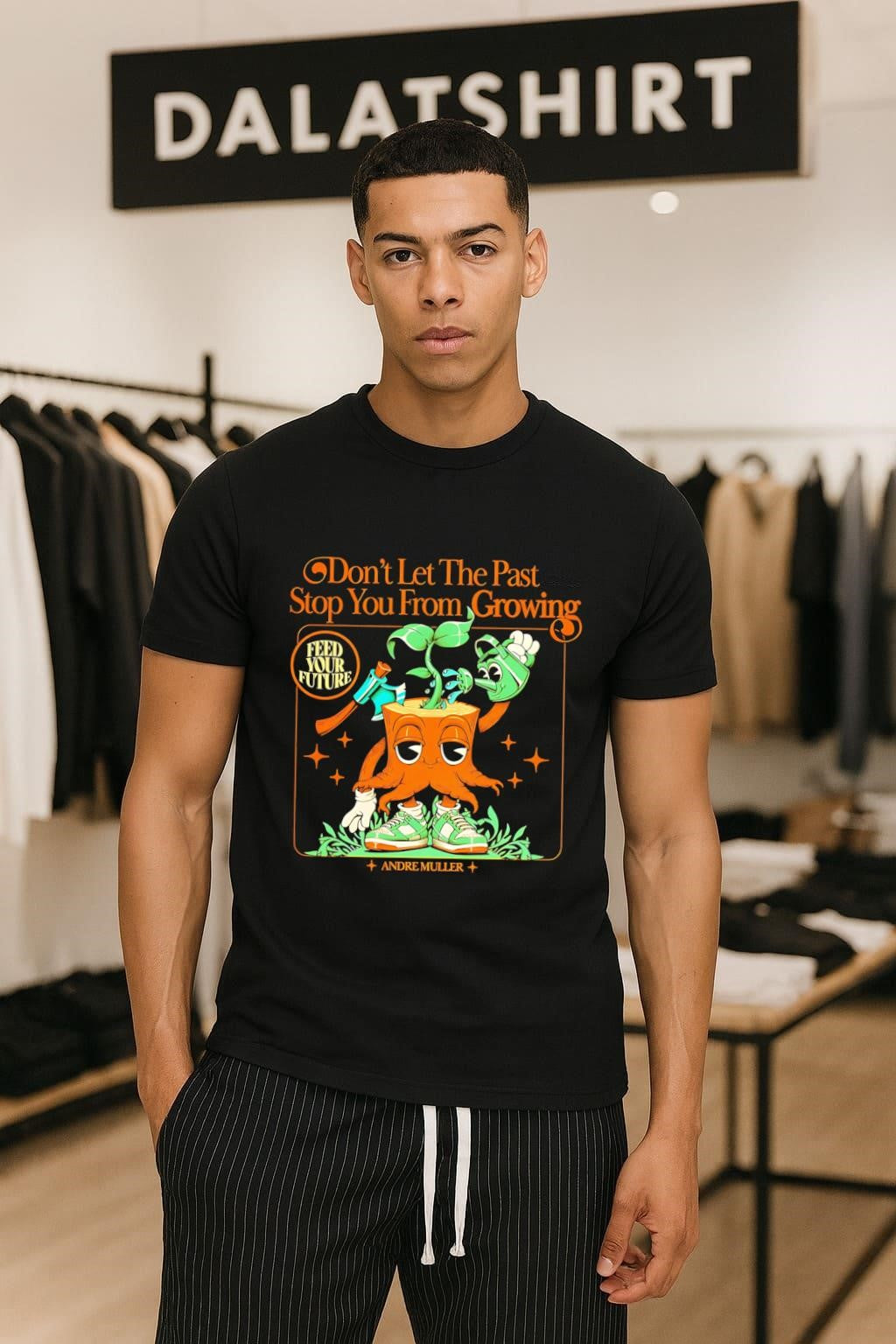 Don’t Let The Past Stop You From Growing Andre Muller shirt