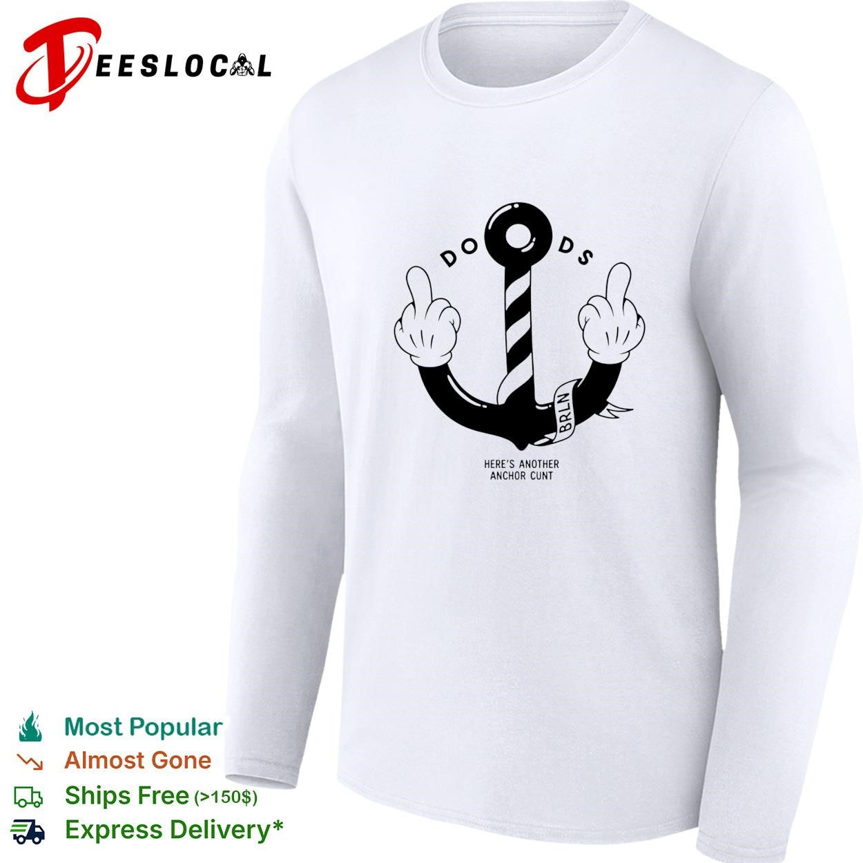 Doods here’s another anchor cunt cartoon shirt