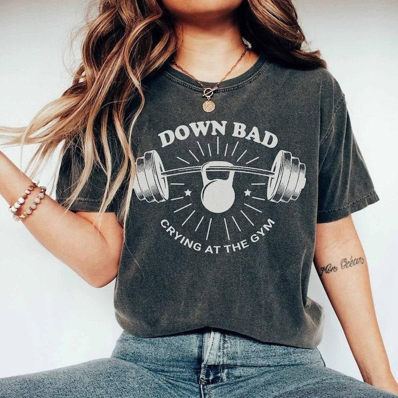 Down Bad Crying At The Gym Shirt Ts Inspired Funny Workout Gym Tshirt Weightlifting Women Down Bad Crying Sweater Ts Gift...