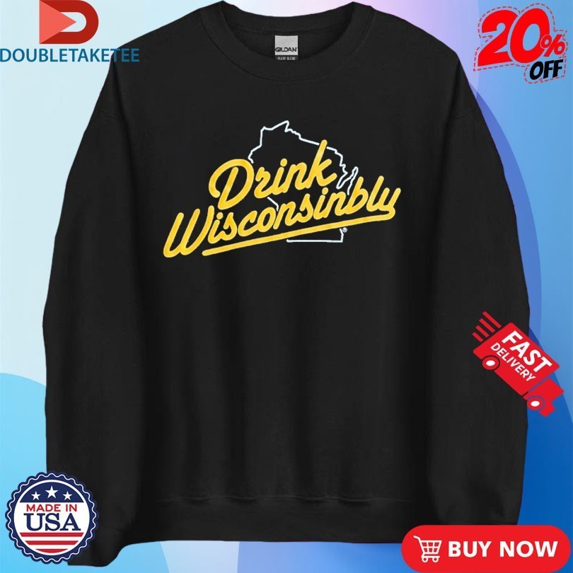 Drink Wisconsinbly State Shirts