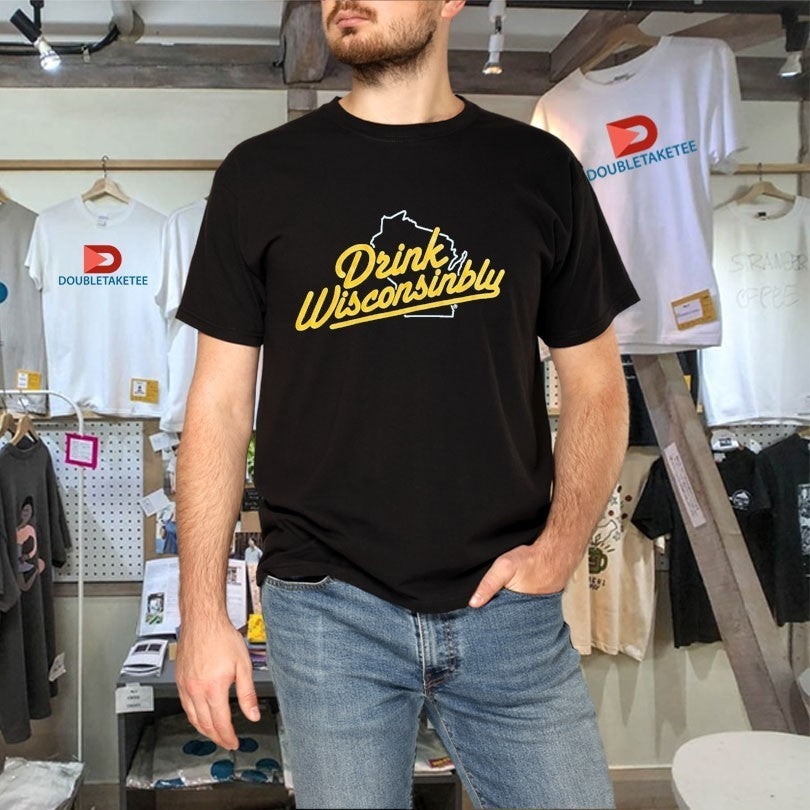 Drink Wisconsinbly State Shirts