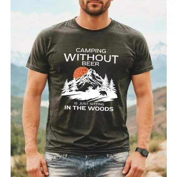 Drinking Camping Shirt, Just Sitting in the Woods Tee, Camping without Beer Funny Tee, Funny Shirt for Men, Funny Camping...
