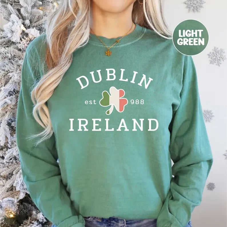 Dublin Ireland Sweatshirt, Hoodie, T-Shirt | TeeBloomCo.com