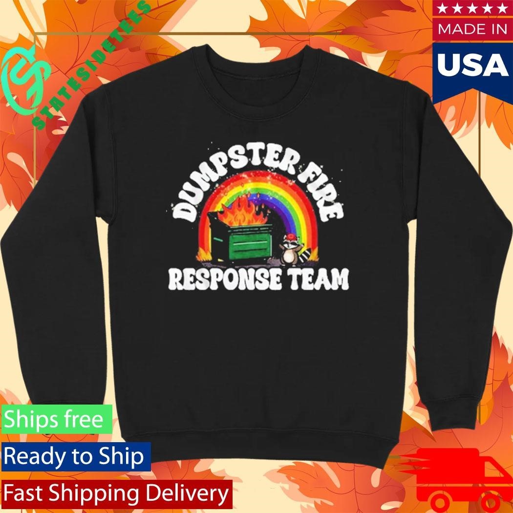 Dumpster Fire Response Team Shirt