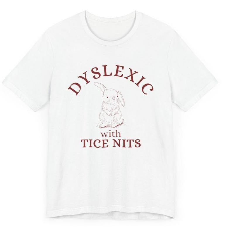 Dyslexic With Tice Nits, Funny Dyslexia Shirt, Frog T Shirt Hoodie, Sweatshirt | TeeBloomCo.com