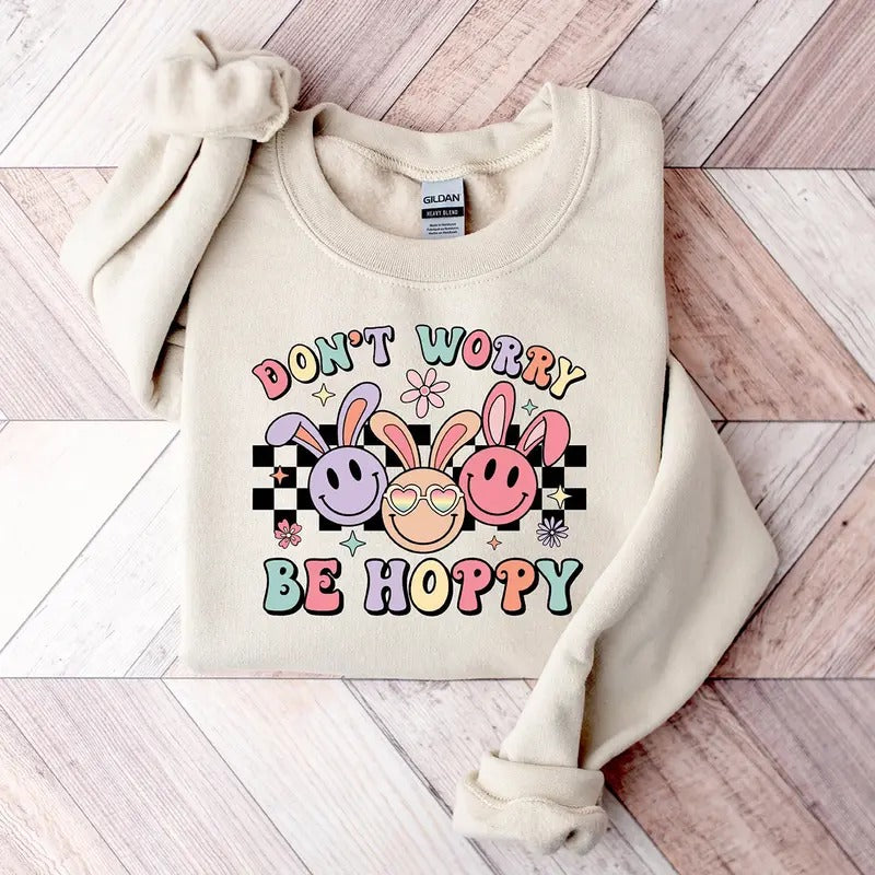Easter Don't Worry Be Hoppy Sweatshirt, Hoodie, T-shirt, Easter Shirt, Cute Easter Gifts, Peeps Shirt | TeeBloomCo.com