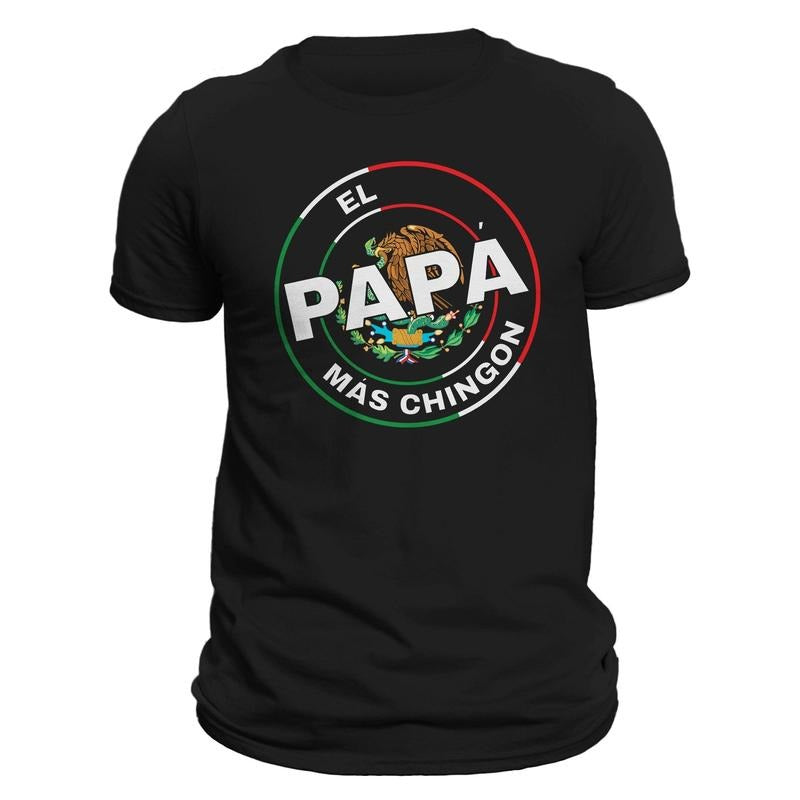 El Papa Mas Chingon Mexico Mexican Flag Fathers Day Dia Del Padre T-Shirt Casual Classic Crewneck Tee Hoodie, Sweatshirt
