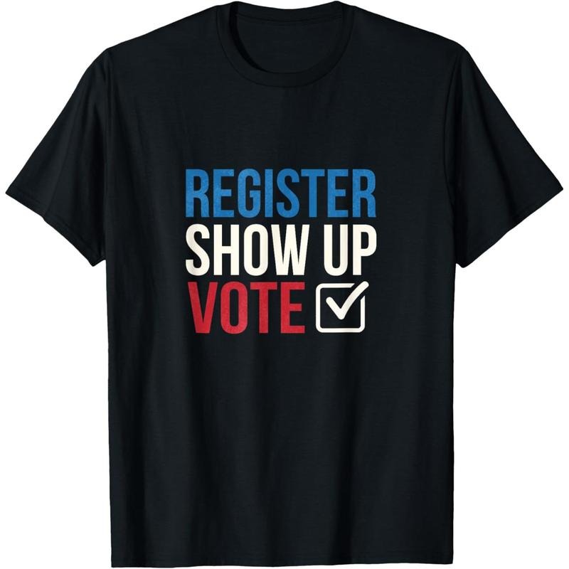 Election 2020 Register show up vote T-Shirt made in usa Hoodie, Sweatshirt | TeeBloomCo.com