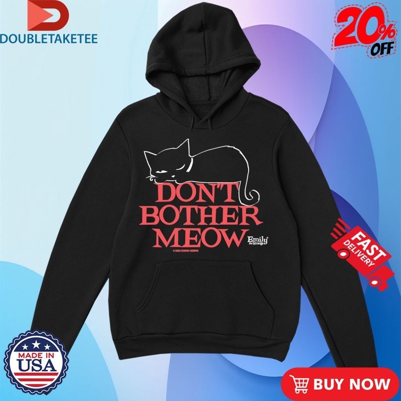 Emily The Strange Don’t Bother Meow Shirts