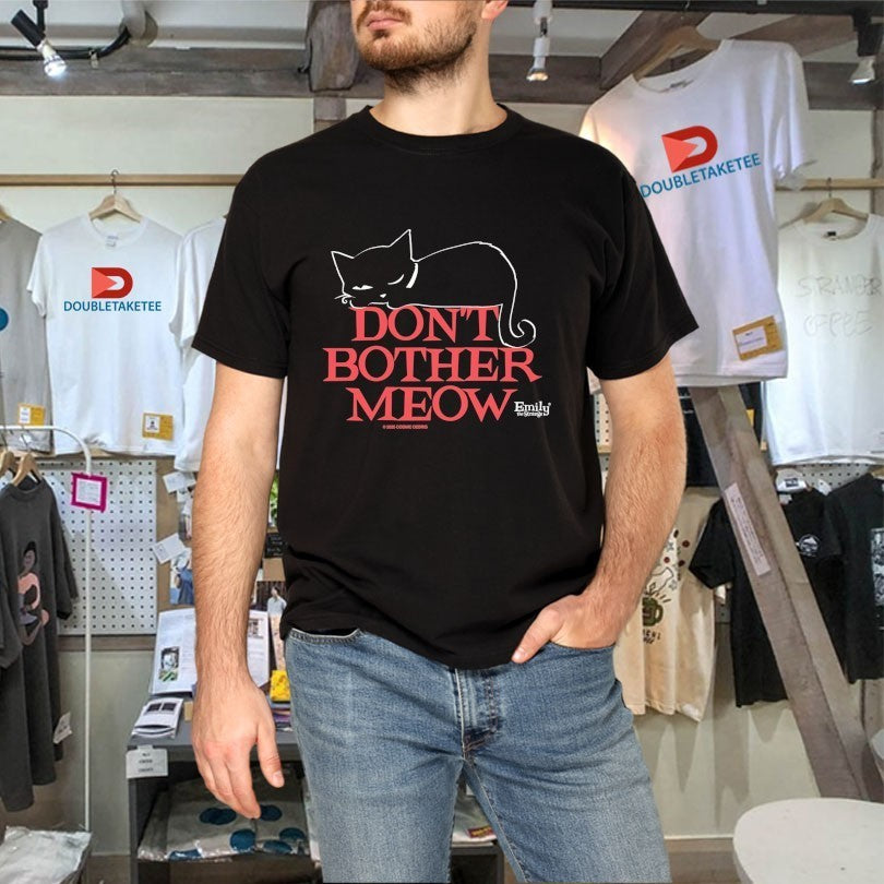 Emily The Strange Don’t Bother Meow Shirts