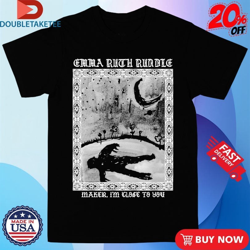 Emma Ruth Rundle. Maker I’m Close To You T-shirts