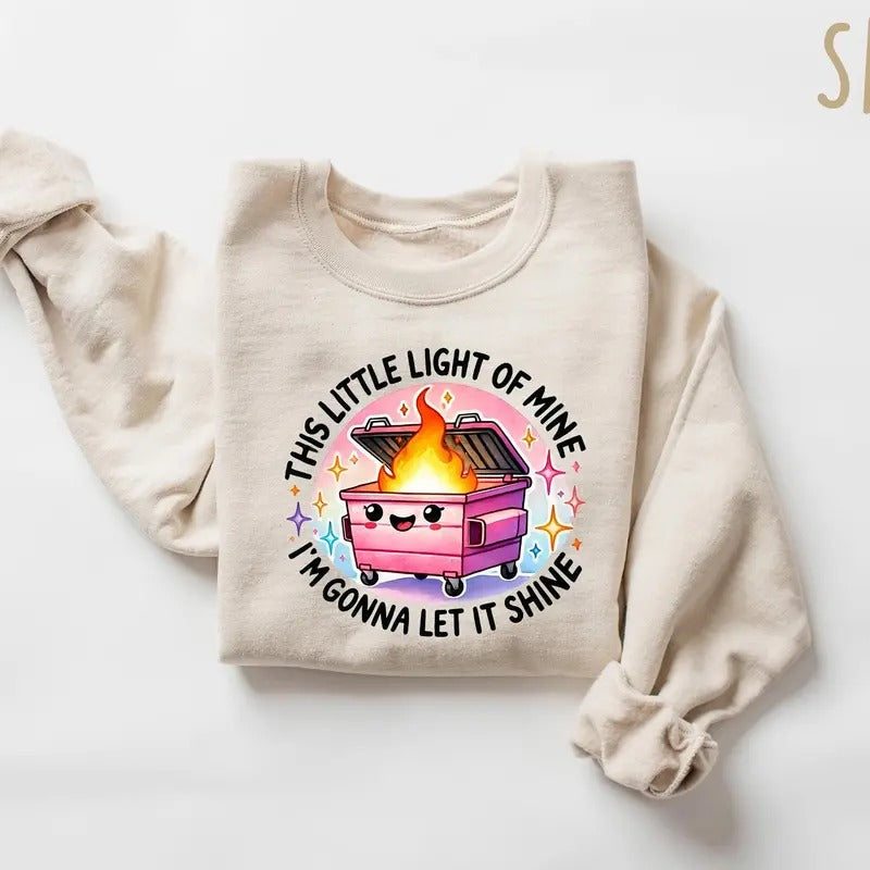 Emotional Dumpster Fire Sweatshirt, This Little Light of Mine,Mental Health, Dumpster Fire Shirts Hoodie | TeeBloomCo.com