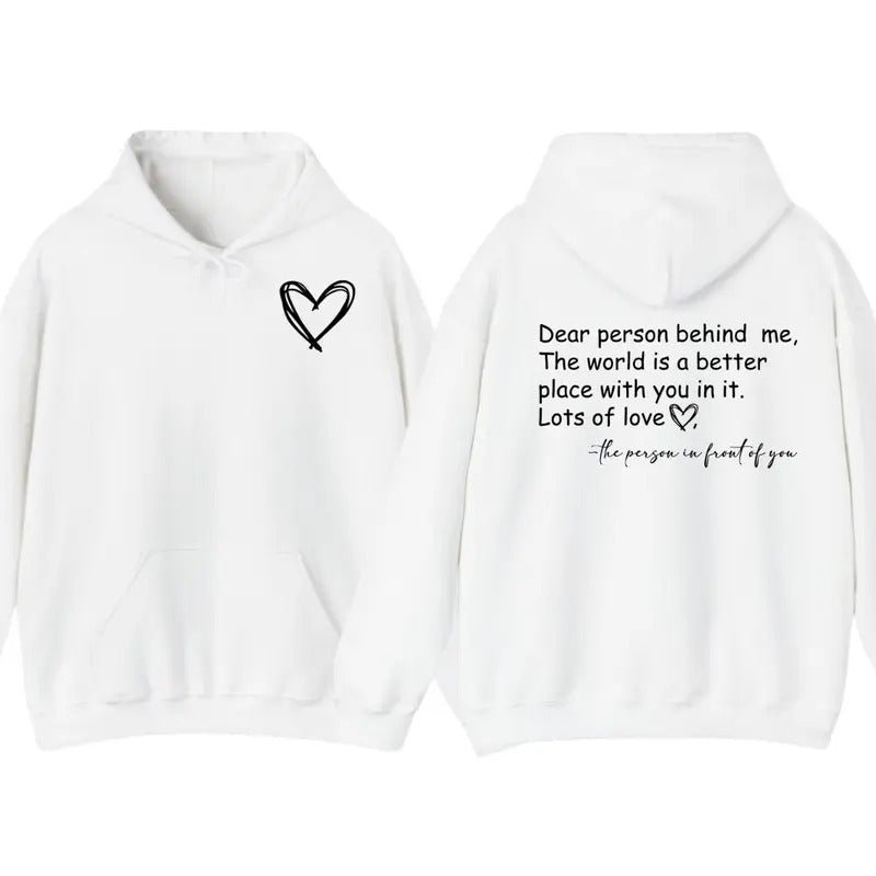 Empowering Heartfelt Message T-Shirt, Hoodie, The World is Better with You, Dear Person Behind Me Hoodie, To The Person...