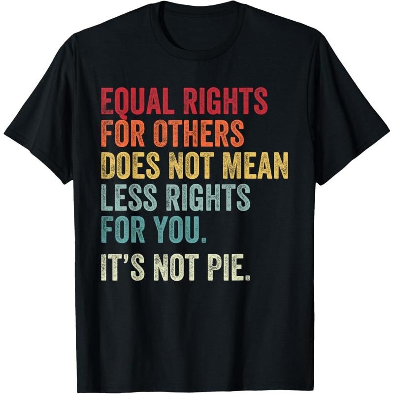 Equality - Equal Rights For Others It's Not Pie T-Shirt made in usa Hoodie, Sweatshirt | TeeBloomCo.com
